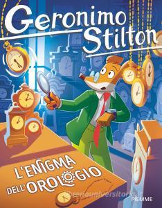 Ebook L'enigma dell'orologio di Stilton Geronimo edito da Piemme