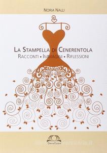 La stampella di Cenerentola. Racconti, immagini, riflessioni.pdf