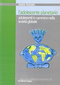 L adolescente planetario. Adolescenti in cammino nella società globale.pdf