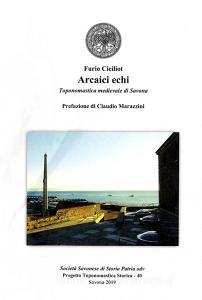 Arcaici echi. Toponomastica medievale di Savona.pdf