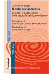 Il mito dellanoressia. Archetipi e luoghi comuni delle patologie del nuovo millennio.pdf