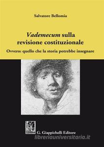 «Vademecum» sulla revisione costituzionale. Ovvero: quello che la storia potrebbe insegnare.pdf