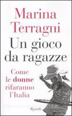 Un gioco da ragazze. Come le donne rifaranno lItalia.pdf