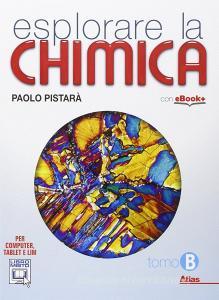 Esplorare la chimica. Tomo B. Per le Scuole superiori. Con e-book. Con espansione online vol.2.pdf