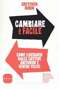Cambiare è facile. Come liberarsi dalle cattive abitudini e vivere felici.pdf