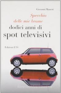 Specchio delle mie brame. Dodici anni di spot televisivi.pdf