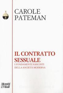 Il contratto sessuale. I fondamenti nascosti della società moderna.pdf