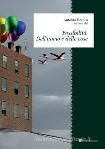 Ebook Possibilita? di Antonio Branca, Massimo Donà, Francesco Pisano, Giuseppe Pintus, Caterina Resta, Simone Testa, Francesco Valagussa, Vincenzo Vitiello edito da Inschibboleth Edizioni