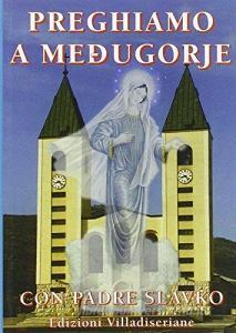 Preghiamo a Medjugorje con padre Slavko.pdf