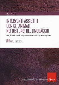 Gli interventi assistiti con gli animali nei disturbi del linguaggio. Idee per il lavoro sulle competenze comunicativo-linguistiche negli IAA.pdf