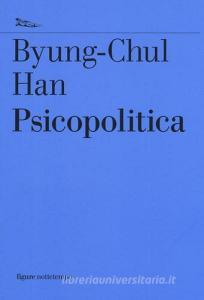 Psicopolitica. Il neoliberismo e le nuove tecniche del potere.pdf