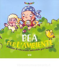 Bea per lambiente. Percorso di educazione ambientale per i bambini.pdf