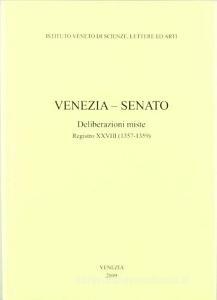Venezia-Senato. Deliberazioni miste. Registro XXVIII (1357-1359). Testo latino a fronte.pdf