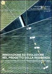 Innovazione ed evoluzione nel progetto della residenza. Le nuove frontiere per lindustrializzazione dellhousing in Italia.pdf
