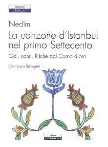 Nedîm. La canzone dIstanbul nel primo Settecento. Odi, canti, liriche dal Corno doro.pdf