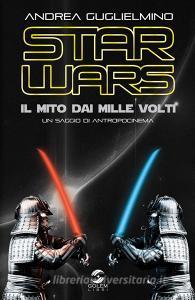 Star Wars: il mito dai mille volti. Un saggio di antropocinema.pdf