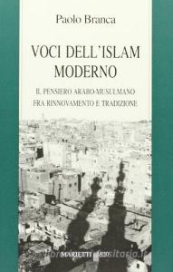 Voci dellIslam moderno. Il pensiero arabo-musulmano fra rinnovamento e tradizione.pdf
