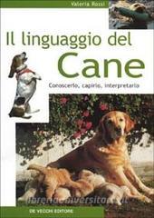 Il linguaggio del cane. Conoscerlo, capirlo, interpretarlo.pdf