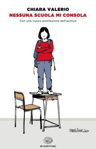 Ebook Nessuna scuola mi consola di Valerio Chiara edito da Einaudi