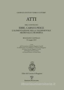 Erbe, carni e pesce. Lalimentazione nella Valdinievole medievale e moderna. Atti del convegno (Buggiano Castello, 30 maggio 2015).pdf