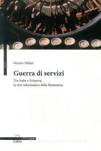 Guerra di servizi tra Italia e Svizzera. La rete informativa della resistenza.pdf