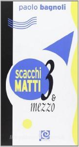 Scacchi matti tre e mezzo.pdf