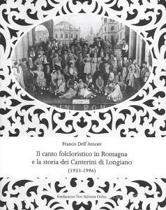 Il canto folcloristico in Romagna e la storia dei Canterini di Longiano (1933-1996).pdf