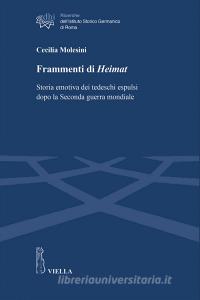 Ebook Frammenti di Heimat di Cecilia Molesini edito da Viella Libreria Editrice