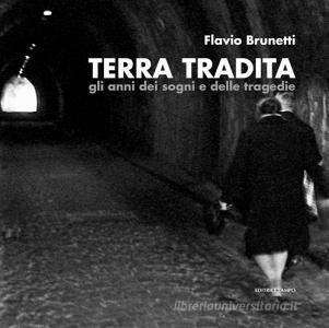 Terra tradita. Gli anni dei sogni e delle tragedie. Ediz. illustrata.pdf