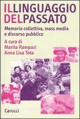 Il linguaggio del passato. Memoria collettiva, mass media e discorso pubblico.pdf