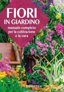 Ebook Fiori in giardino di AA.VV. edito da Demetra