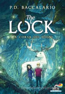 Ebook The Lock - 4. La corsa dei sogni di Baccalario Pierdomenico edito da Piemme