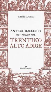Antichi racconti dal cuore del Trentino Alto Adige.pdf