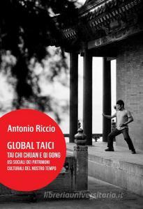 Global Taici. Tai Chi Chuan e Qi Gong. Usi sociali dei patrimoni culturali del nostro tempo.pdf