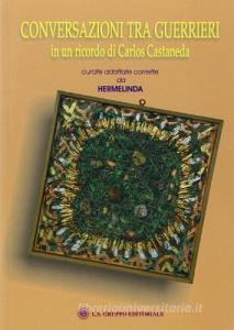 Conversazioni tra guerrieri in un ricordo di Carlos Castaneda.pdf