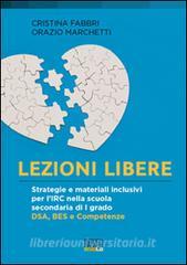 Lezioni libere. Strategie e materiali inclusivi per lIRC nella scuola secondaria di I grado. DSA, BES e competenze.pdf