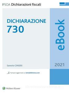 Ebook Dichiarazione 730 2021 di Saverio Cinieri edito da Ipsoa