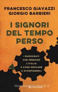 I signori del tempo perso. I burocrati che frenano lItalia e come provare a sconfiggerli.pdf