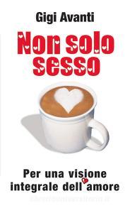 Non solo sesso. Per una visione integrale dellamore.pdf