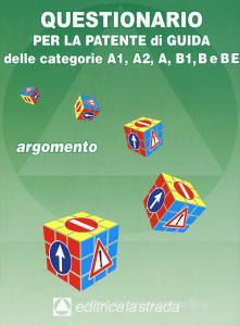 Questionario per la patente di guida delle categorie A1, A2, A, B1, B e BE. Argomento.pdf