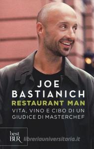 Restaurant man. Vita, vino e cibo di un giudice di MasterChef.pdf