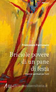 Ebook Briciole povere di un pane di festa di Francesco Farronato edito da Edizioni Messaggero Padova