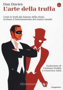 L arte della truffa. Come le frodi più famose della storia rivelano il funzionamento del nostro mondo.pdf