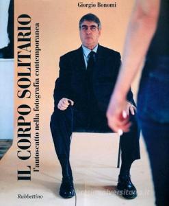 Il corpo solitario. Lautoscatto nella fotografia contemporanea.pdf