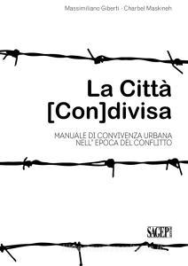 La città (con)divisa. Manuale di convivenza urbana nellepoca del conflitto.pdf