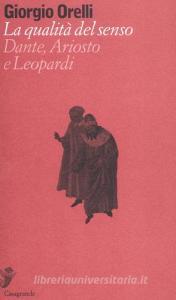 La qualità del senso. Su Dante, Ariosto e Leopardi.pdf