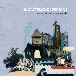 Il castello di Pergine. Un volo nella sua storia. Ediz. illustrata.pdf