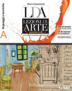 LDA. Lezioni darte. Ediz. plus. Per la Scuola media. Con e-book. Con espansione online. Con Libro: Quaderno per lo sviluppo delle competenze vol.A-B.pdf