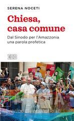 Ebook Chiesa, casa comune di Serena Noceti edito da EDB - Edizioni Dehoniane Bologna