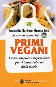 Primi vegani. Ricette semplici e sorprendenti per chi ama i piaceri della tavola.pdf